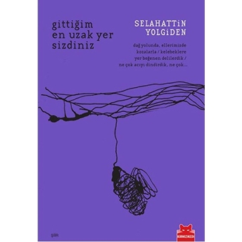 Gittiğim En Uzak Yer Sizdiniz Selahattin Yolgiden