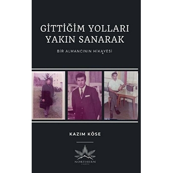 Gittiğim Yolları Yakın Sanarak