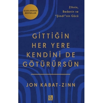 Gittiğin Her Yere Kendini De Götürürsün Jon Kabat-Zinn