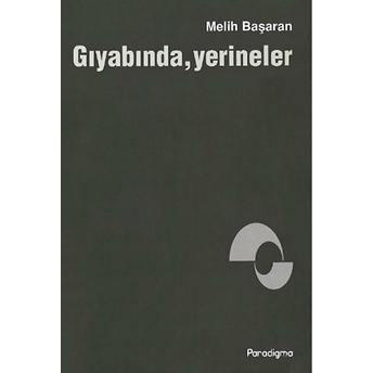 Gıyabında, Yerineler Melih Başaran