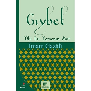 Gıybet (Ölü Et Yemenin Adı) Imam Gazali