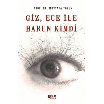 Giz, Ece Ile Harun Kimdi - Mustafa Tözün