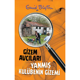 Gizem Avcıları- 1 / Yanmış Kulübenin Gizemi Enid Blyton