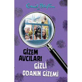 Gizem Avcıları- 3 / Gizli Odanın Gizemi Enid Blyton