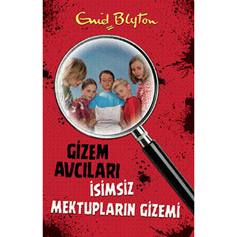 Gizem Avcıları- 4 / Isimsiz Mektupların Gizemi Enid Blyton