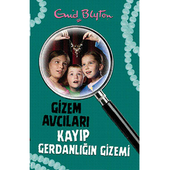 Gizem Avcıları- 5 / Kayıp Gerdanlığın Gizemi Enid Blyton