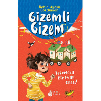 Gizemli Gizem - Tekerlekli Bir Evim Olsa! (Imzalı) Ciltli Nehir Aydın Gökduman