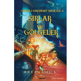 Gizemli Hayvanat Bahçesi 2: Sırlar Ve Gölgeler Bryan Chick