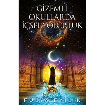 Gizemli Okullarda Içsel Yolculuk Fulya Eyilik