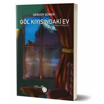 Gizemli Öyküler - Göl Kıyısındaki Ev Gencoy Sümer