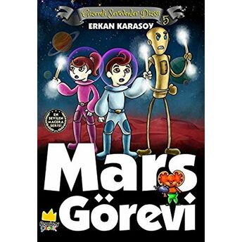 Gizemli Serüvenler Dizisi 5: Mars Görevi Erkan Karasoy