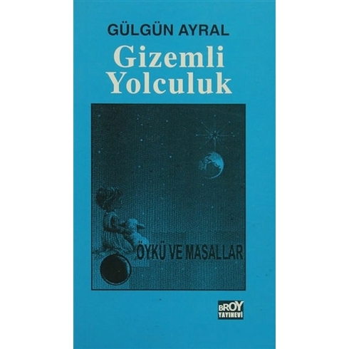 Gizemli Yolculuk Gülgün Ayral