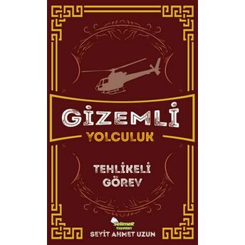 Gizemli Yolculuk - Tehlikeli Görev Seyit Ahmet Uzun