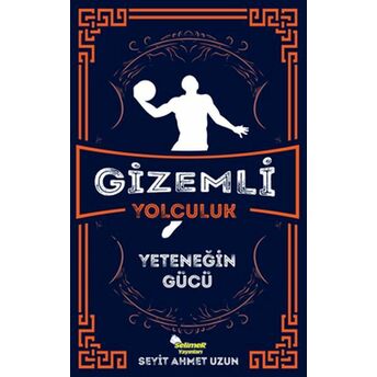 Gizemli Yolculuk - Yeteneğin Gücü Seyit Ahmet Uzun