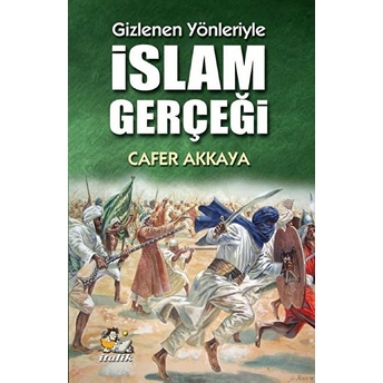 Gizlenen Yönleriyle Islam Gerçeği - Cafer Akkaya