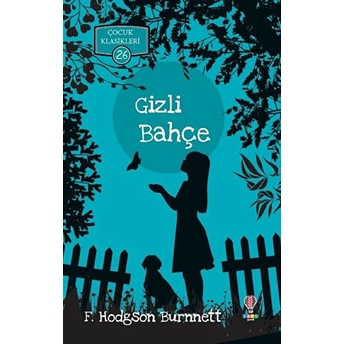 Gizli Bahçe - Çocuk Klasikleri 26 Frances Hodgson Burnett