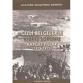 Gizli Belgelerle Kıbrıs Sorunu - Salahi R. Sonyel