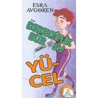 Gizli Dedektiflik Bürosu - Yücel Esra Avgören