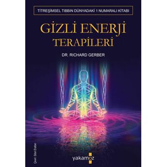 Gizli Enerji Terapileri Dr. Richard Gerber