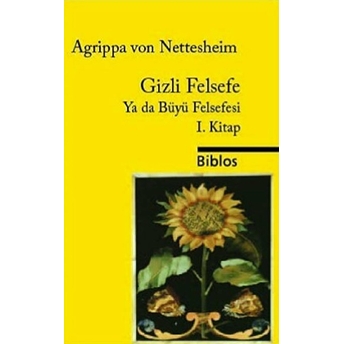 Gizli Felsefe Ya Da Büyü Felsefesi 1. Kitap (Doğal Büyü)