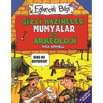 Gizli Hazineler Mumyalar Ve Arkeoloji Nick Arnold