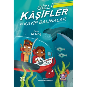 Gizli Kaşifler Ve Kayıp Balinalar - Sj King