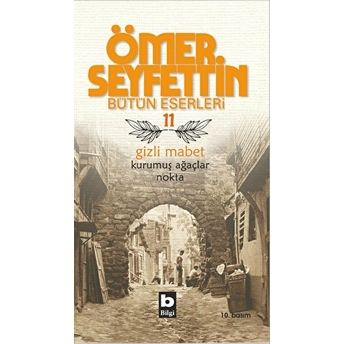 Gizli Mabet Kurumuş Ağaçlar / Nokta Ömer Seyfettin