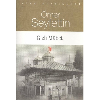 Gizli Mabet Ömer Seyfettin