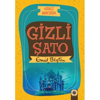 Gizli Macera - Gizli Şato Enid Blyton