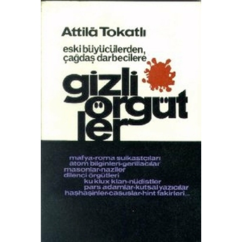 Gizli Örgütler Atilla Tokatlı