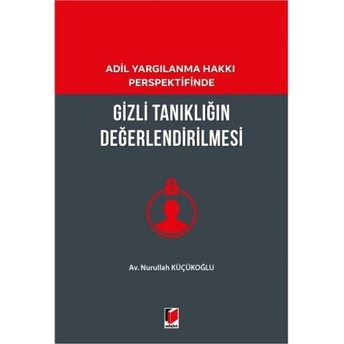 Gizli Tanıklığın Değerlendirilmesi Nurullah Küçükoğlu