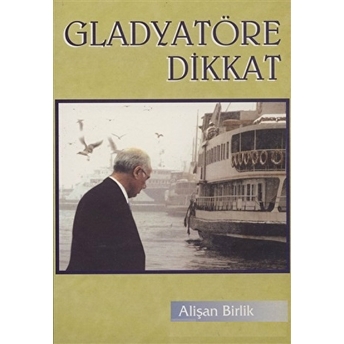 Gladyatöre Dikkat