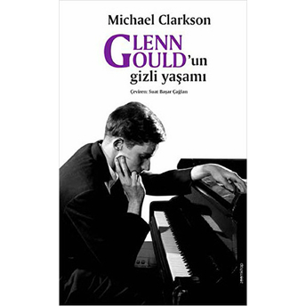 Glenn Gouldun Gizli Yaşamı Michael Clarkson