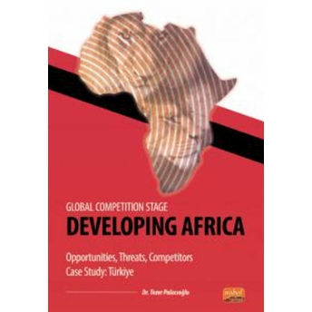 Global Competition Stage - Developıng Africa - Opportunities, Threats, Competitors Case Study Türkiye