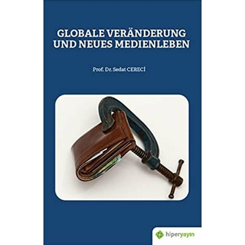 Globale Veranderung Und Neues Medienleben Sedat Cereci