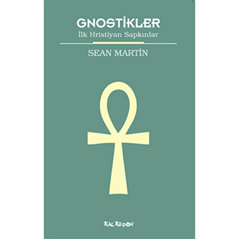 Gnostikler - Ilk Hristiyan Sapkınlar