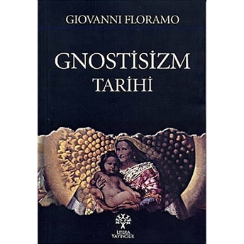 Gnostisizm Tarihi Giovanni Floramo