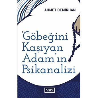 Göbeğini Kaşıyan Adamın Psikanalizi - Toplum Serisi Ahmet Demirhan