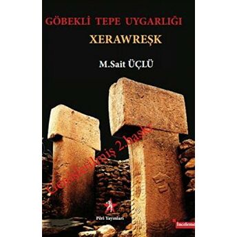 Göbekli Tepe Uygarlığı - Xerawreşk M. Sait Üçlü