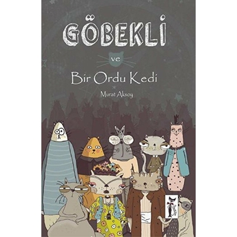 Göbekli Ve Bir Ordu Kedi Murat Aksoy