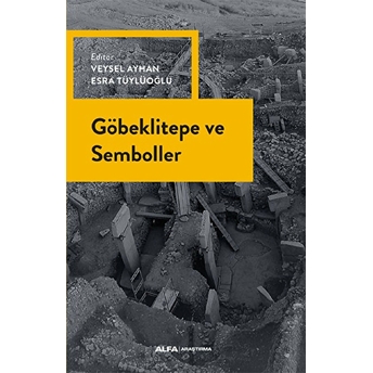 Göbeklitepe Ve  Semboller - Veysel Ayhan & Esra Tüylüoğlu