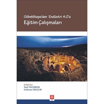 Göbeklitepe'den Endüstri 4.0'A Eğitim Çalışmaları Gülenaz Selçuk