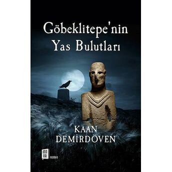 Göbeklitepe'nin Yas Bulutları Kaan Demirdöven