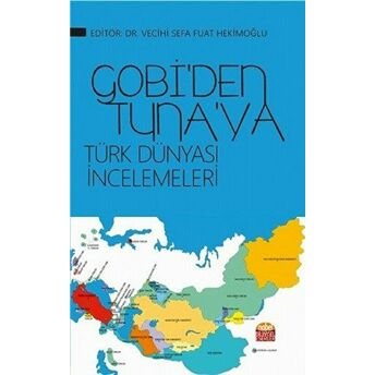 Gobi'Den Tuna'Ya Türk Dünyası Incelemeleri Asem Nauşabayeva Hekimoğlu