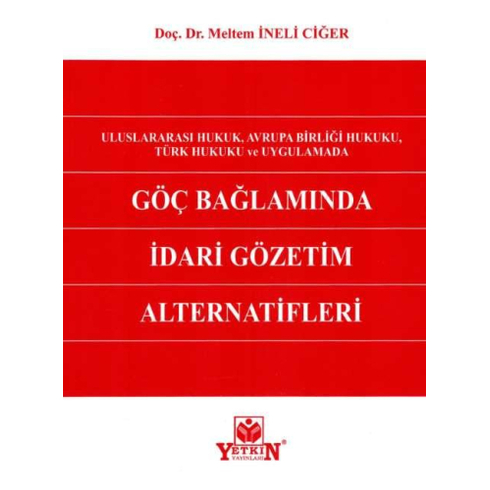 Göç Bağlamında Idari Gözetim Alternatifleri Meltem Ineli Ciğer