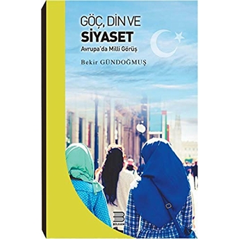 Göç Din Ve Siyaset Bekir Gündoğmuş