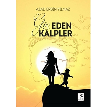 Göç Eden Kalpler - Azad Ersin Yılmaz