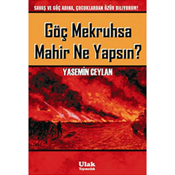 Göç Mekruhsa Mahir Ne Yapsın?-Yasemin Ceylan