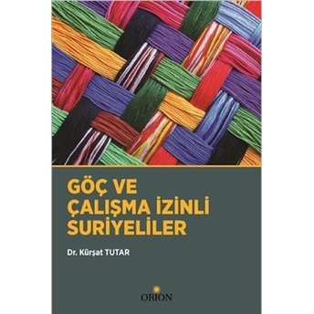 Göç Ve Çalışma Izinli Suriyeliler Kürşat Tutar