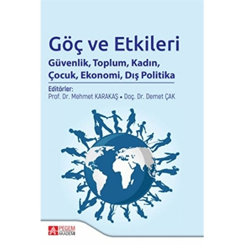 Göç Ve Etkileri Güvenlik, Toplum, Kadın, Çocuk, Ekonomi, Dış Politika - Can Ozan Tuncer